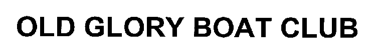 OLD GLORY BOAT CLUB