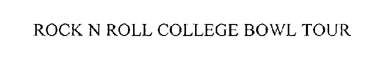 ROCK N ROLL COLLEGE BOWL TOUR