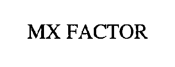 MX FACTOR