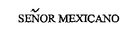 SEÑOR MEXICANO