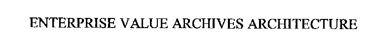 ENTERPRISE VALUE ARCHIVES ARCHITECTURE