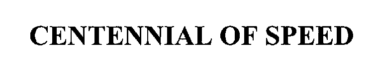 CENTENNIAL OF SPEED
