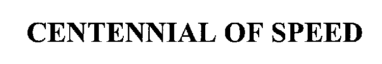 CENTENNIAL OF SPEED