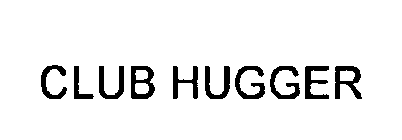 CLUB HUGGER