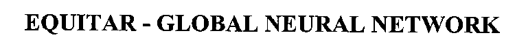 EQUITAR - GLOBAL NEURAL NETWORK