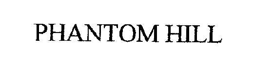 PHANTOM HILL