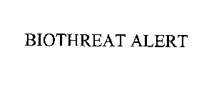 BIOTHREAT ALERT