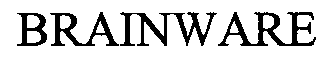 BRAINWARE