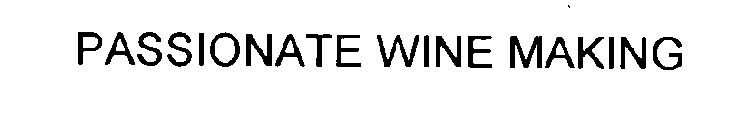 PASSIONATE WINE MAKING