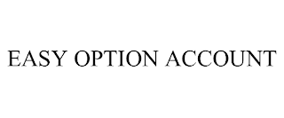 EASY OPTION ACCOUNT