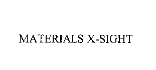 MATERIALS X-SIGHT