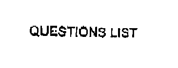 QUESTIONS LIST
