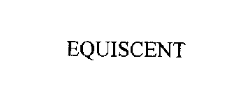 EQUISCENT