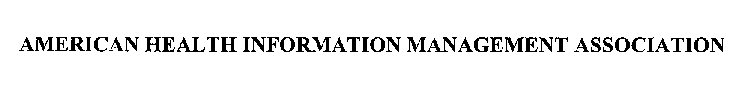 AMERICAN HEALTH INFORMATION MANAGEMENT ASSOCIATION