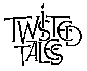 TWISTED TALES