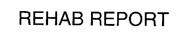 REHAB REPORT