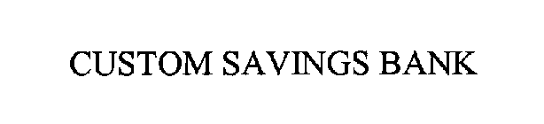CUSTOM SAVINGS BANK