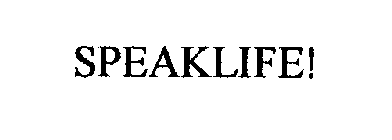 SPEAKLIFE!