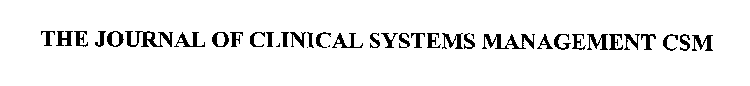 THE JOURNAL OF CLINICAL SYSTEMS MANAGEMENT CSM
