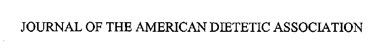 JOURNAL OF THE AMERICAN DIETETIC ASSOCIATION