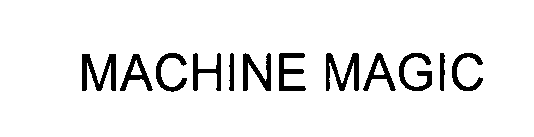 MACHINE MAGIC