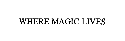 WHERE MAGIC LIVES