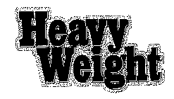 HEAVY WEIGHT