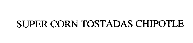SUPER CORN TOSTADAS CHIPOTLE