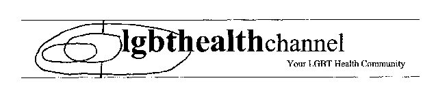 LGBTHEALTHCHANNEL YOUR LGBT HEALTH COMMUNITY