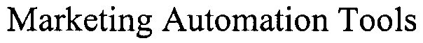 MARKETING AUTOMATION TOOLS
