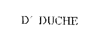 D' DUCHE