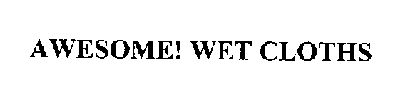 AWESOME! WET CLOTHS