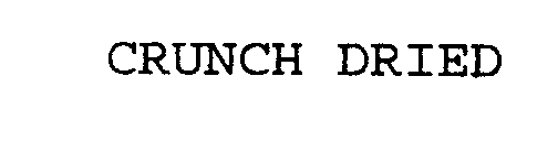 CRUNCH DRIED