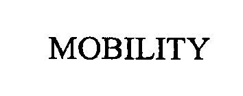 MOBILITY