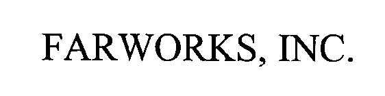 FARWORKS, INC.