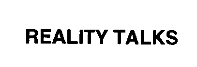 REALITY TALKS