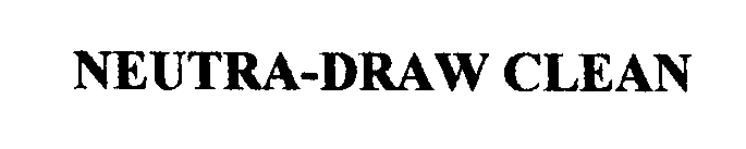 NEUTRA-DRAW CLEAN
