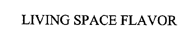 LIVING SPACE FLAVOR