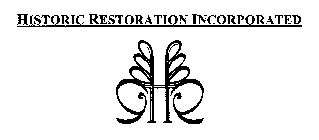 HISTORIC RESTORATION INCORPORATED