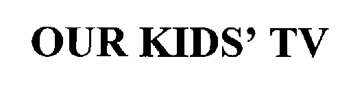 OUR KIDS' TV