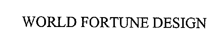 WORLD FORTUNE DESIGN