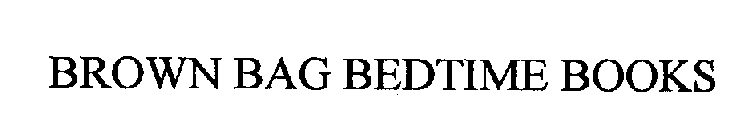 BROWN BAG BEDTIME BOOKS