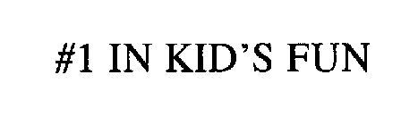 #1 IN KID'S FUN