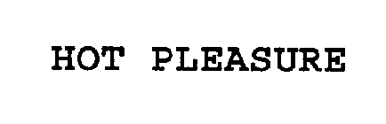 HOT PLEASURE