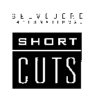 BELVEDERE INTERNATIONAL SHORT CUTS