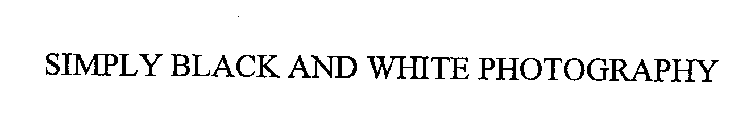 SIMPLY BLACK AND WHITE PHOTOGRAPHY