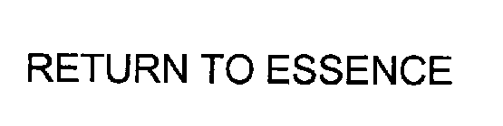 RETURN TO ESSENCE