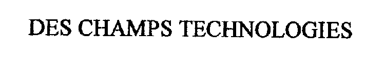 DES CHAMPS TECHNOLOGIES