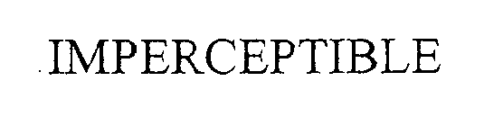 IMPERCEPTIBLE