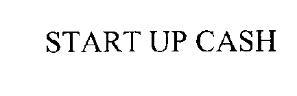 START UP CASH